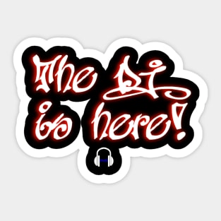 The DJ is Here by Basement Mastermind Sticker